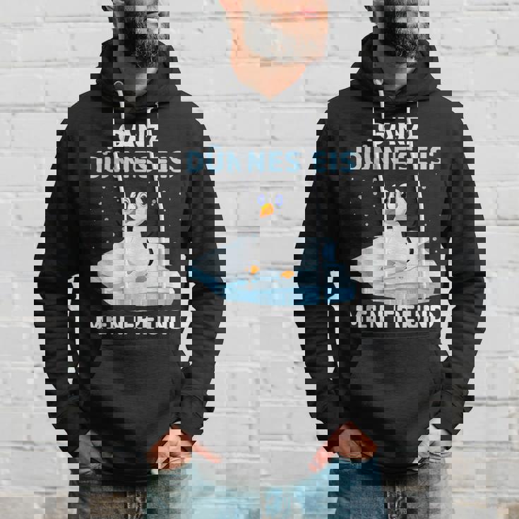 Ganz Thin Ice My Friend Hoodie Geschenke für Ihn