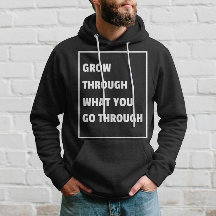 Grow Through What You Go Through RecoveryHoodie Gifts for Him