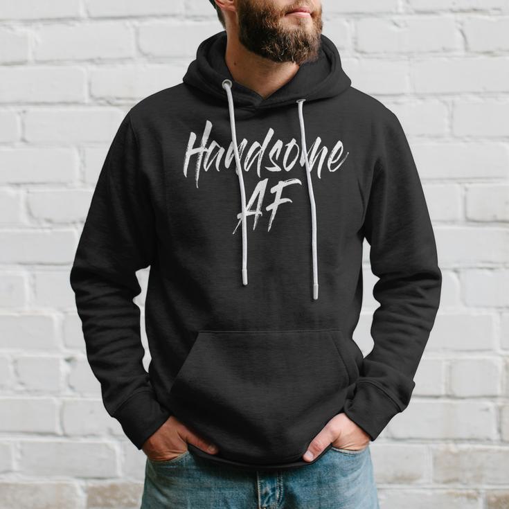 Handsome Af Hoodie Gifts for Him