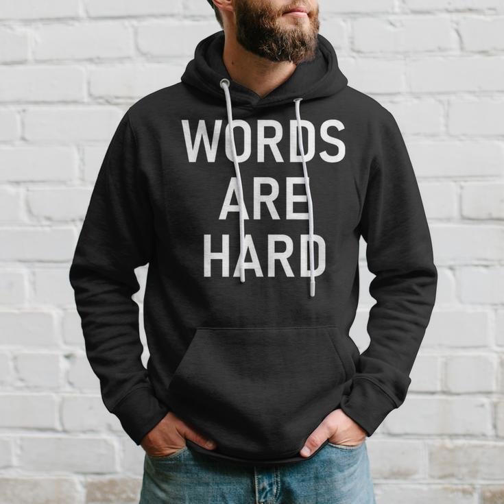 Words Are Hard Jokes Sarcastic Hoodie Gifts for Him