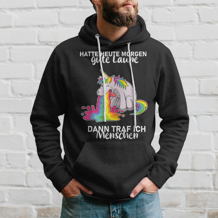 Hatte Heute Morgen Gute Laune Dann Traf Ich Menschen Kapuzenpullover Geschenke für Ihn