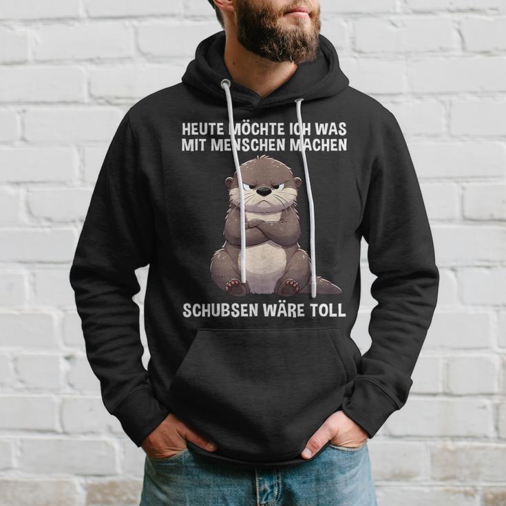 Heute Möchte Ich Etwas Mit Menschen Machen Otter Lustig Hoodie Geschenke für Ihn