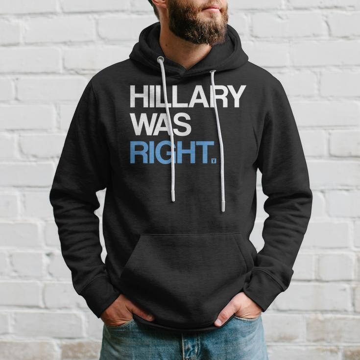 Hillary Was Right Liberal Democrat Hoodie Gifts for Him
