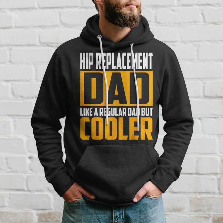 Hip Replacement Dad Like A Regular Dad But Cooler Hoodie Gifts for Him