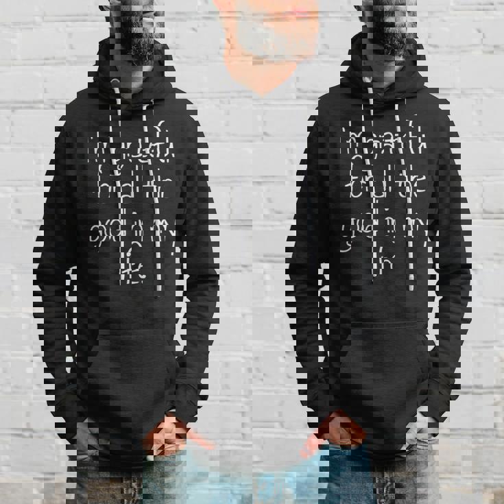 Ich Bin Dankbar Für All Das Gute In Meinem Leben Hoodie Geschenke für Ihn