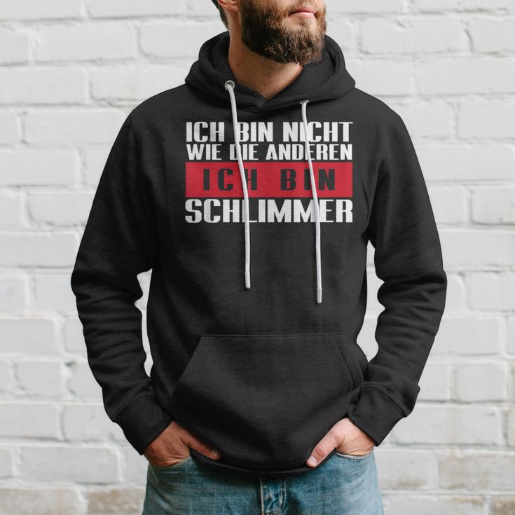 Ich Bin Nicht Wie Die Anderen Ich Bin Schlimmer Hoodie Geschenke für Ihn