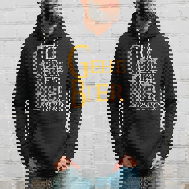 Ich Gehe Jetzt Bier Trink S Hoodie Geschenke für Ihn
