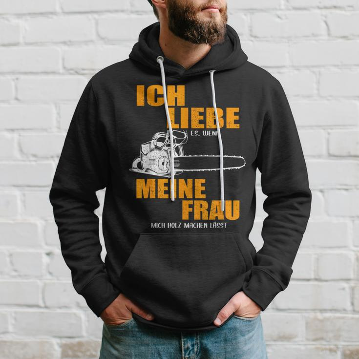 Ich Liebe Es Wenn Meine Frau Mich Holzmachen German Language Hoodie Geschenke für Ihn