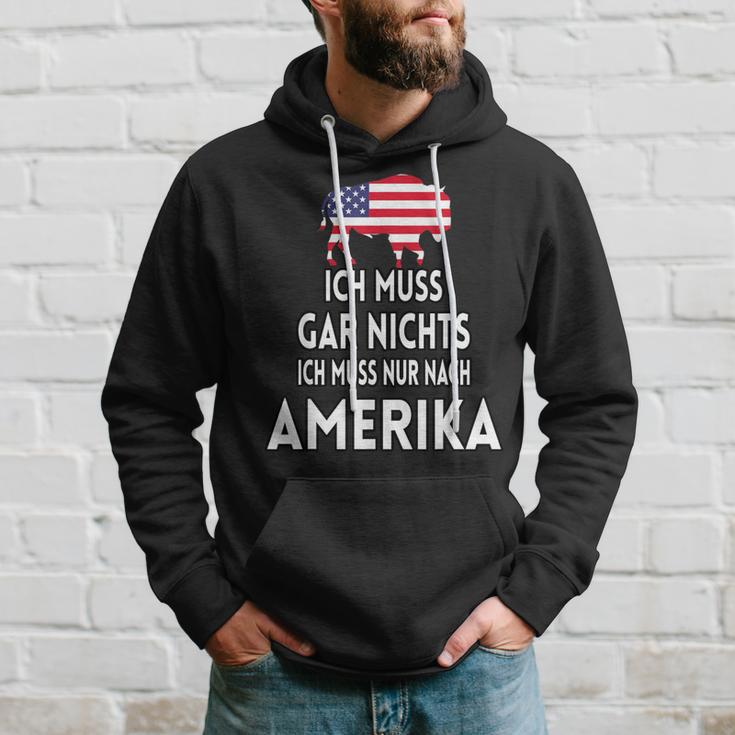 Ich Muss Gar Nichts Ich Muss Nur Nach Ameriken Hoodie Geschenke für Ihn