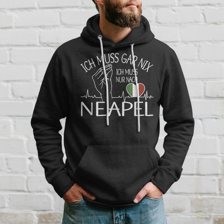 Ich Muss Gar Nix Ich Muss Nur Nach Naples Naples Hoodie Geschenke für Ihn