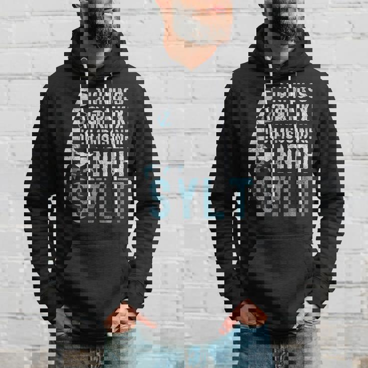 Ich Muss Gar Nix Ich Muss Nur Nach Sylt S Hoodie Geschenke für Ihn