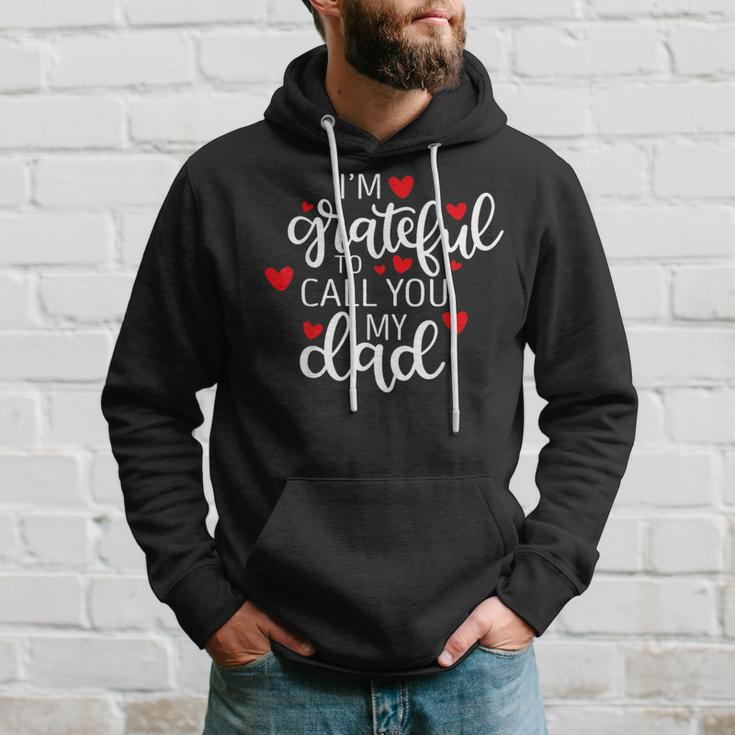 I'm Grateful To Call You My Dad Unique Happy Father's Day Hoodie Gifts for Him