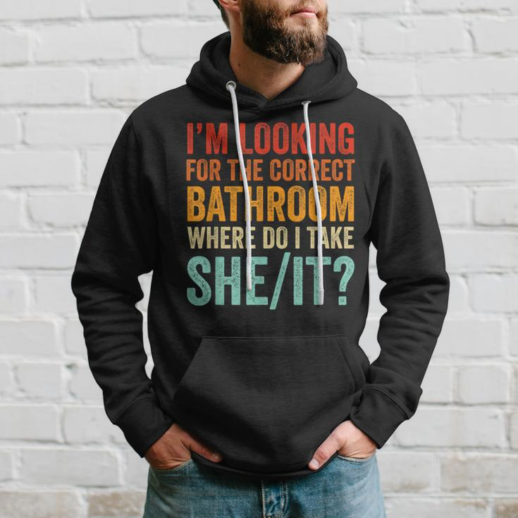 I’M Looking For The Correct Bathroom Where Do I Take She It Hoodie Gifts for Him