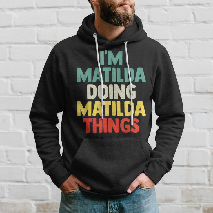 I'm Matilda Doing Matilda Things Personalized Name Gi Hoodie Gifts for Him