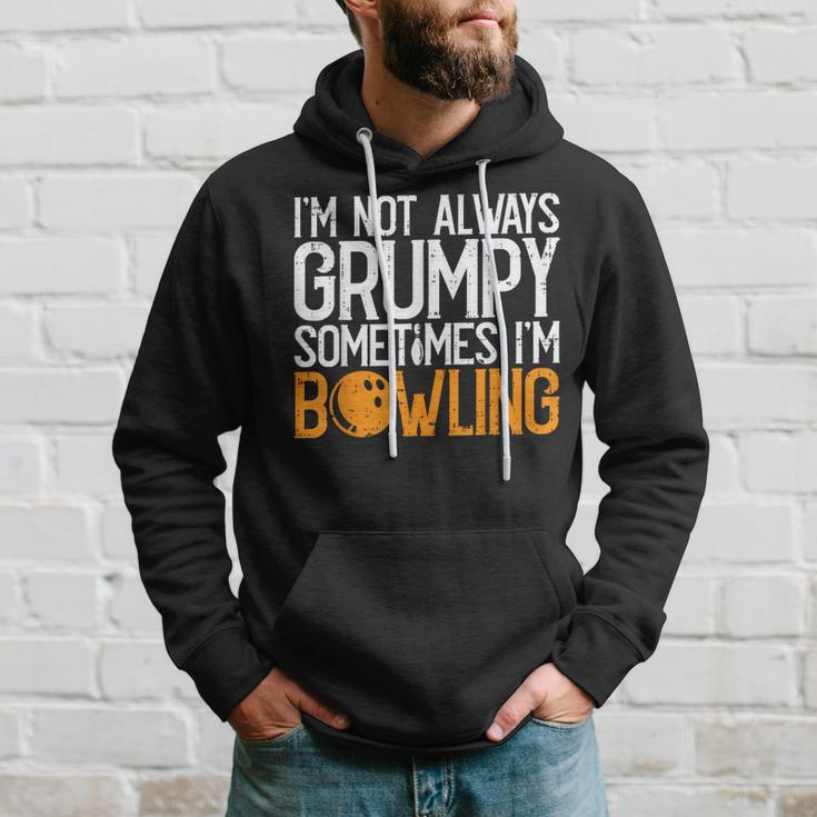 I'm Not Always Grumpy Sometimes I'm Bowling Bowlers & Hoodie Gifts for Him