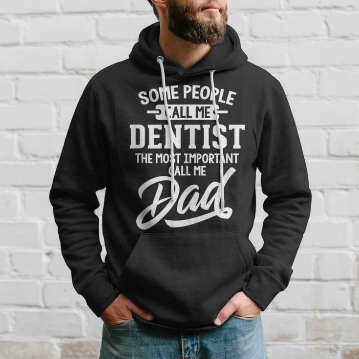 Most Important Dentist Dad Call Me Dad Hoodie Gifts for Him