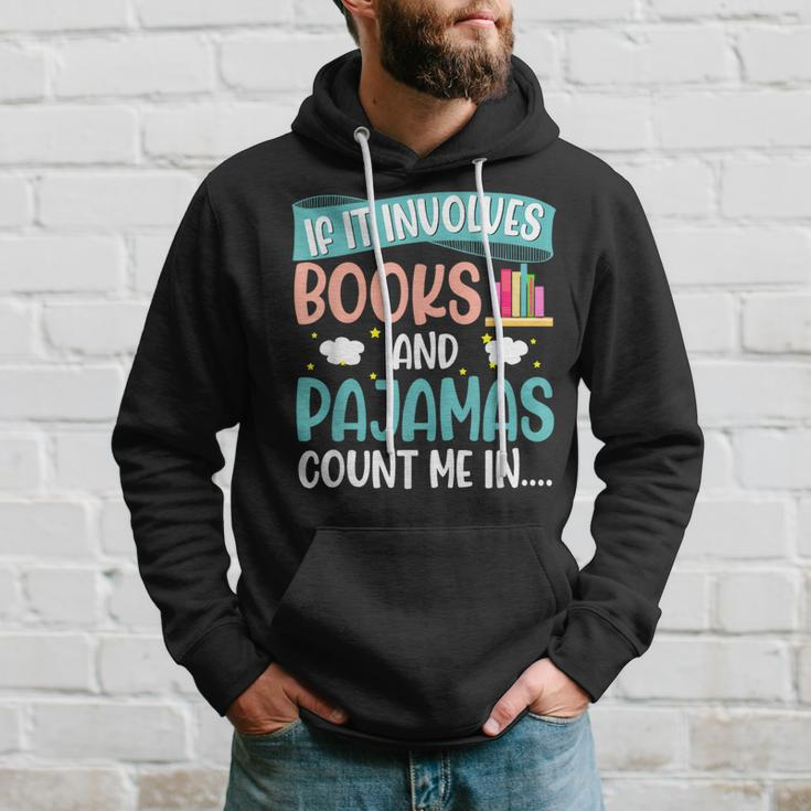 If It Involves Books And Pajamas Book Lover Hoodie Gifts for Him