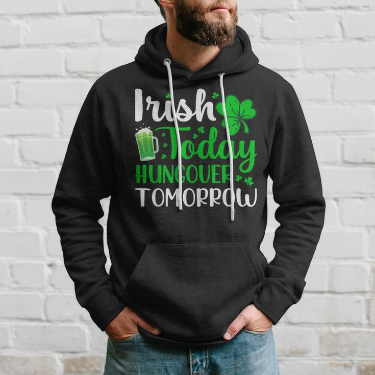 Irish Today Hungover Tomorrow Saint Patrick's Day Hoodie Gifts for Him
