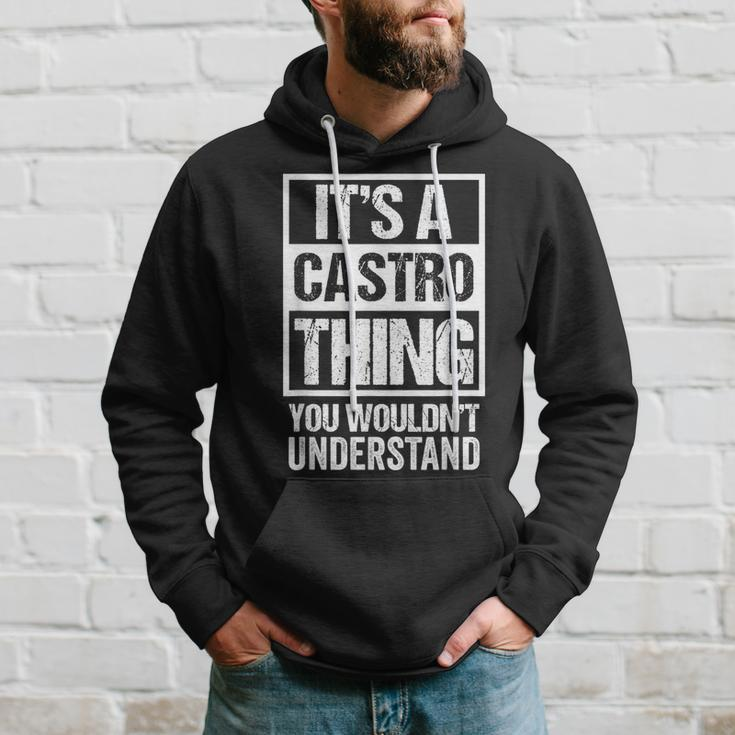 It's A Castro Thing You Wouldn't Understand Family Name Hoodie Gifts for Him