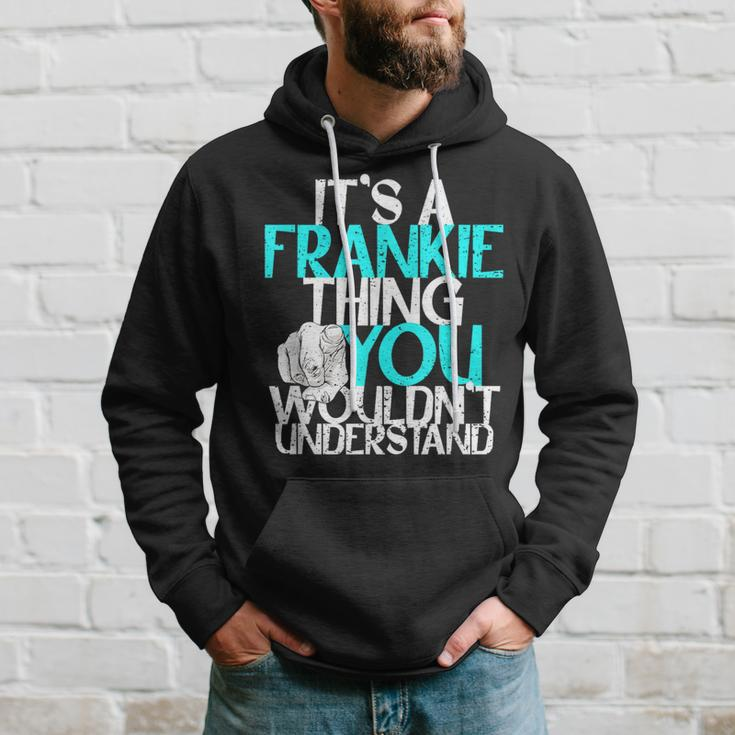 It's A Frankie Thing You Wouldn't Understand Hoodie Gifts for Him