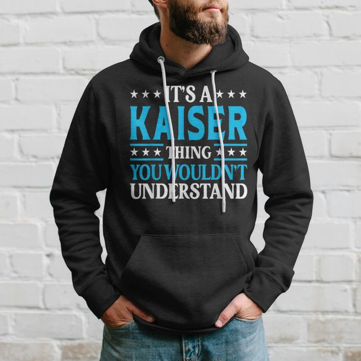 It's A Kaiser Thing Surname Family Last Name Kaiser Hoodie Gifts for Him