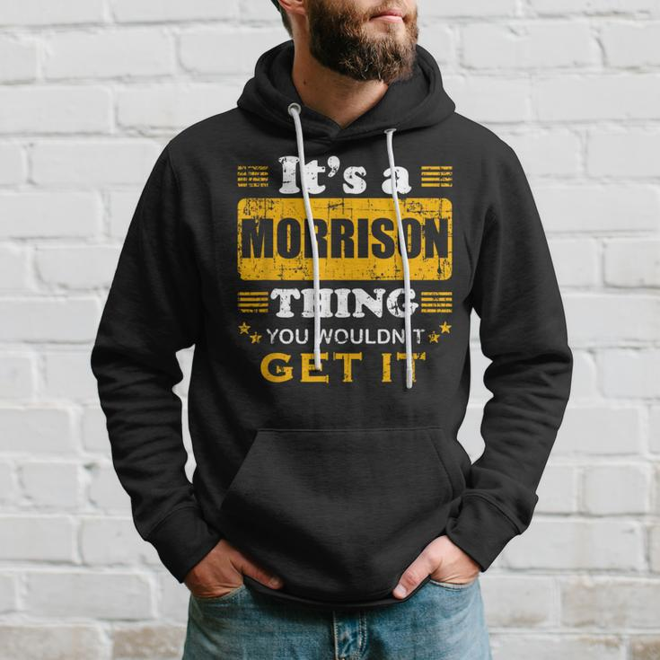 It's A Morrison Thing You Wouldn't Get It Nice Family Name Hoodie Gifts for Him