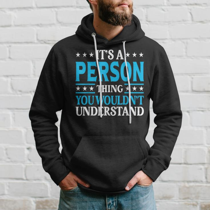 It's A Person Thing Surname Family Last Name Person Hoodie Gifts for Him
