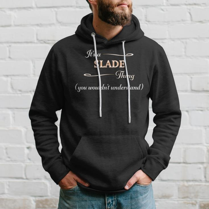 It's A Slade Thing You Wouldn't Understand Name Hoodie Gifts for Him
