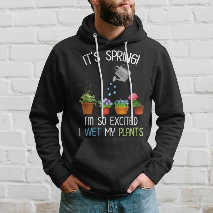 It's Spring I'm So Excited I Wet My Plants Gardening Hoodie Gifts for Him