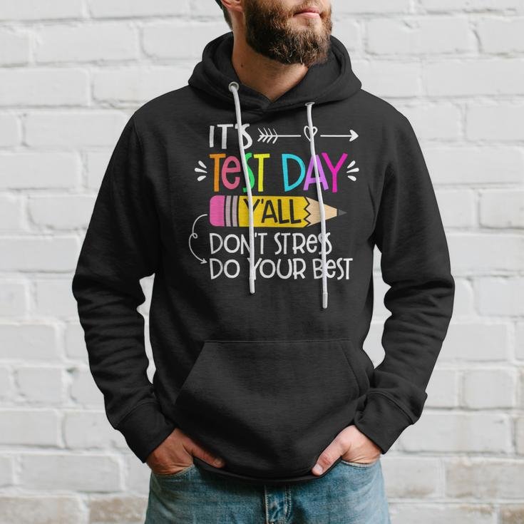 Its Test Day Y'all Dont Stress Do Your Best Testing Day 2024 Hoodie Gifts for Him