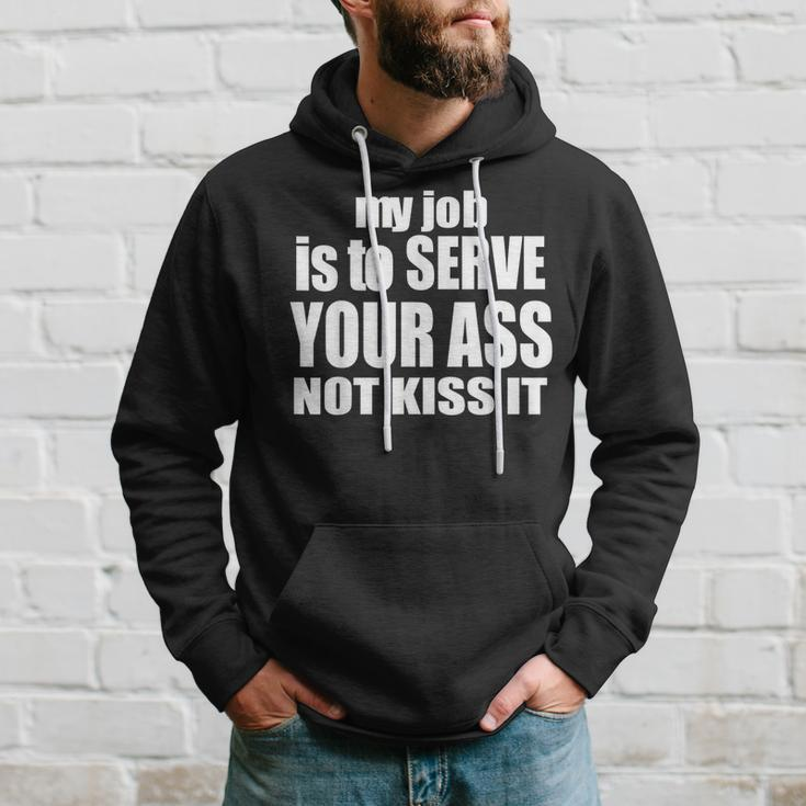 My Job Is To Serve Your Ass Not Kiss It Bartender Hoodie Gifts for Him
