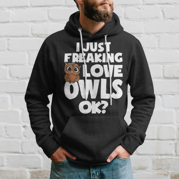 I Just Freaking Love Owls Ok Kawaii Owl Face Owl Mom Hoodie Gifts for Him