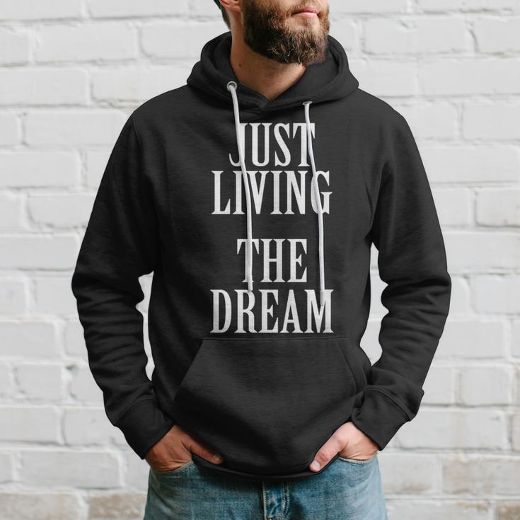 Just Living The Dream Inspirational Quote Hoodie Gifts for Him