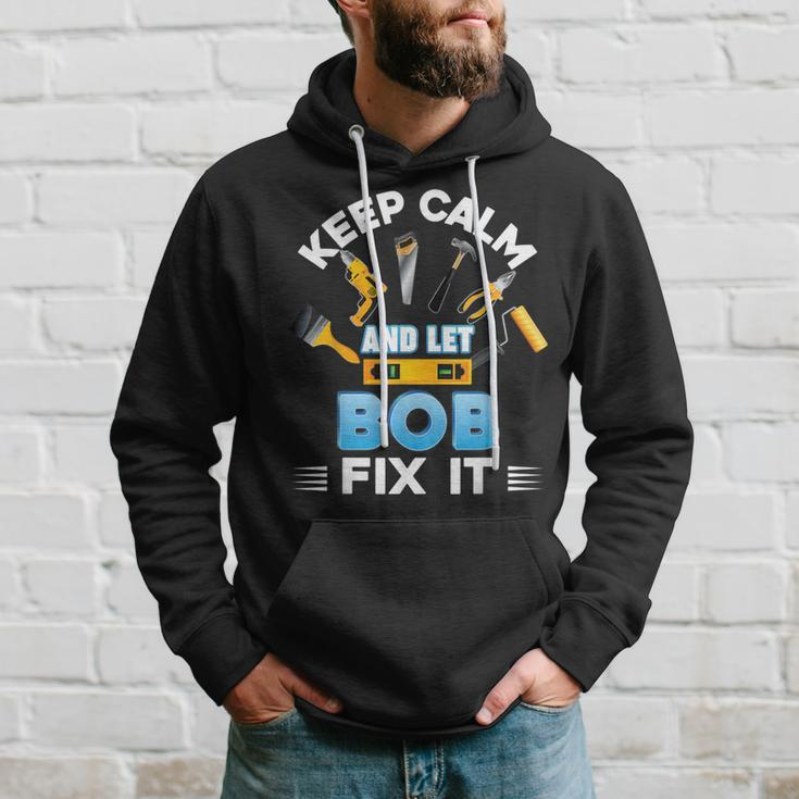 Keep Calm And Let Bob Fix It Father Day Papa Dad Daddy Hoodie Gifts for Him
