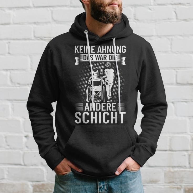 Keine Ahnung Das War Die Andere Schicht Altenpflegeger Saying Hoodie Geschenke für Ihn