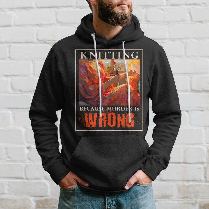 Knitting Because Murder Is Wrong Knitting Hoodie Gifts for Him