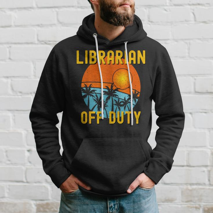 Librarian Off Duty Last Day Of School Summer 2021 Hoodie Gifts for Him