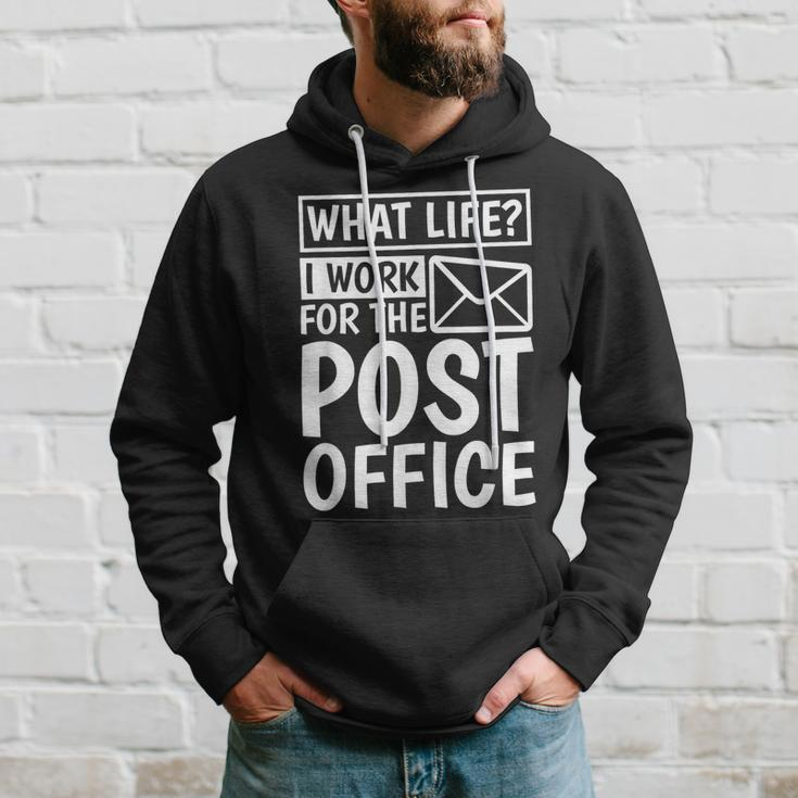 What Life I Work For The Post Office Postal Worker Hoodie Gifts for Him