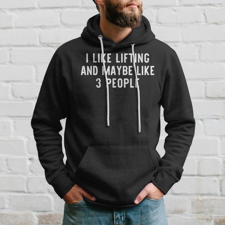 I Like Lifting Maybe 3 People Weight Gym Lifter Hoodie Gifts for Him