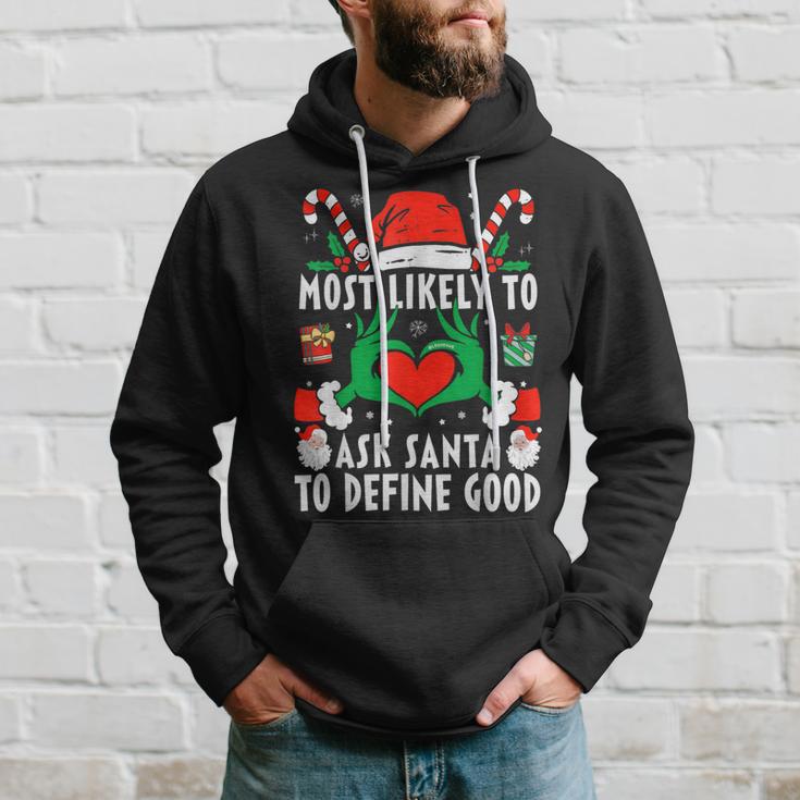 Most Likely To Ask Santa To Define Good Christmas Family Hoodie Gifts for Him