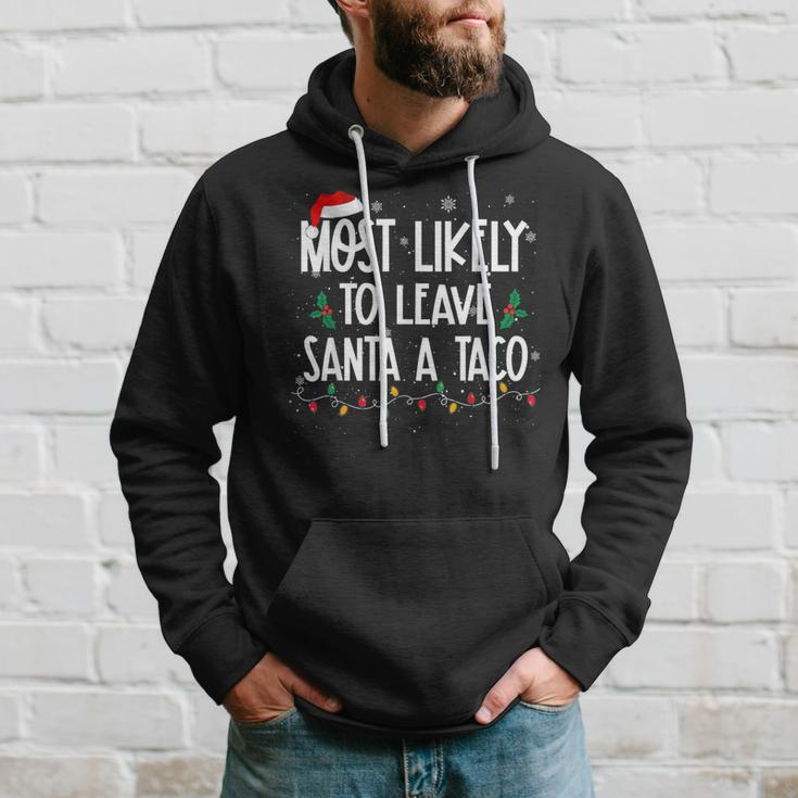 Most Likely To Leave Santa A Taco Christmas Xmas Hoodie Gifts for Him