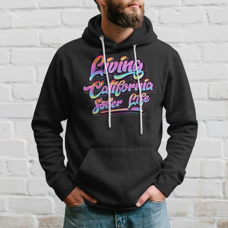 Living California Sober Life Recovery Legal Implications Hoodie Gifts for Him