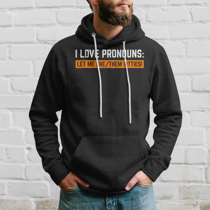I Love Pronouns Let Me She Them Titties Hoodie Gifts for Him