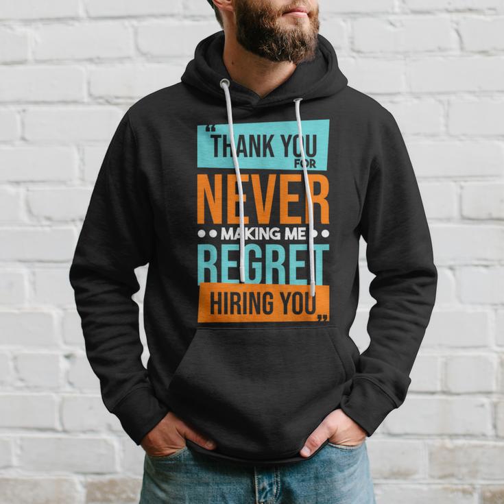 Never Making Me Regret Hiring You Coworker Staff Employee Hoodie Gifts for Him