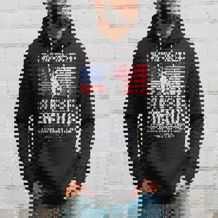 I May Be Old But I Got To See The Usa Before It Went To Shit Hoodie Gifts for Him