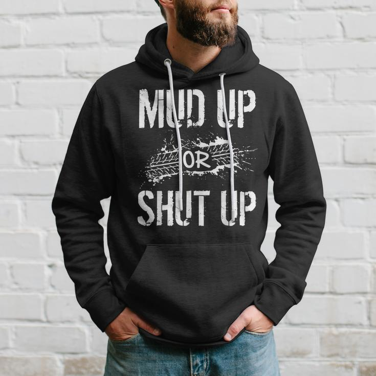 Mud Up Or Shut Up Mudder And Mudding Atv Truck Off Roading Hoodie Gifts for Him