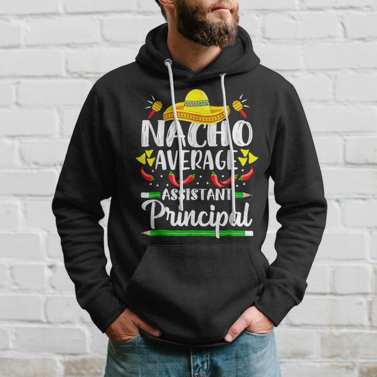 Nacho Average Assistant Principal Cinco De Mayo Teacher Hoodie Gifts for Him