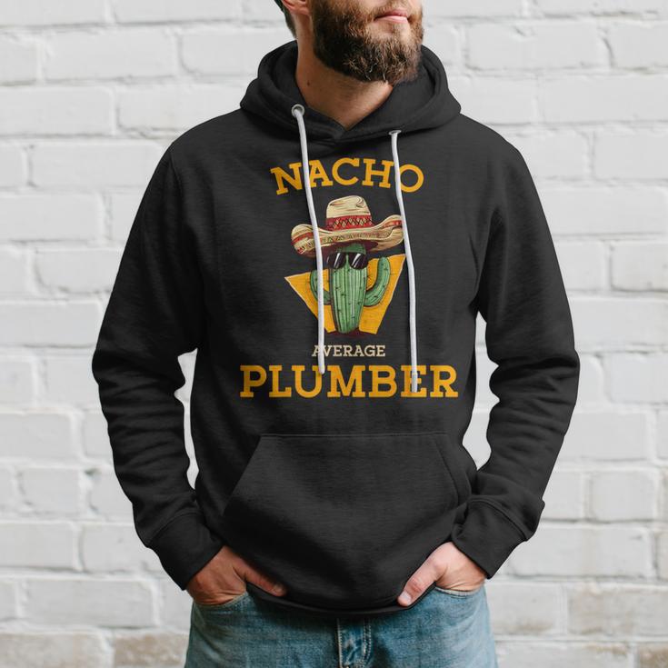 Nacho Average Plumber Plumbing Mexican Joke Humor Hoodie Gifts for Him