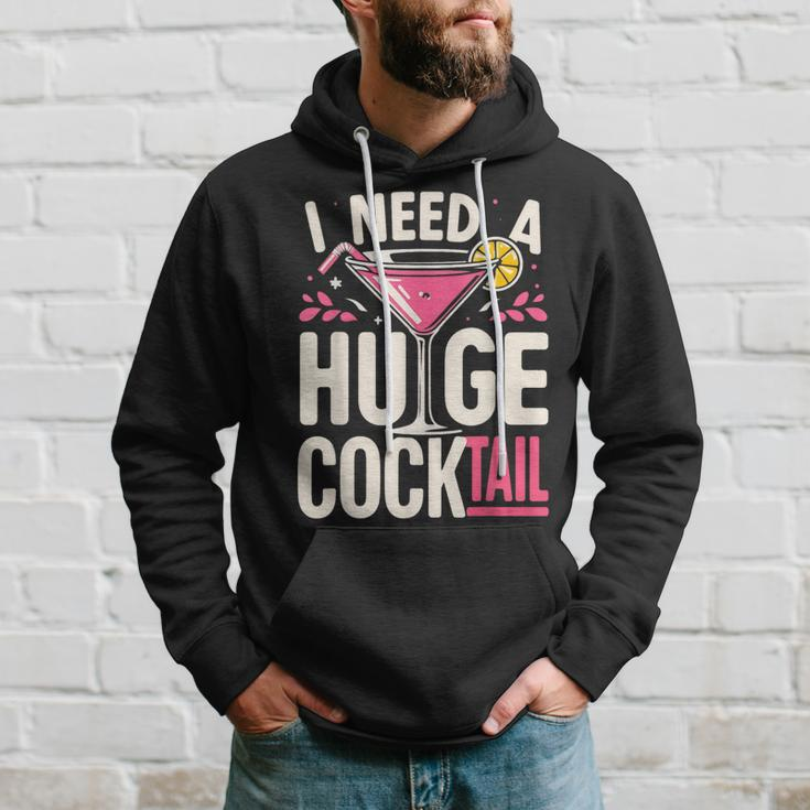I Need A Huge Cocktail Adult Joke Drinking Quote Hoodie Gifts for Him