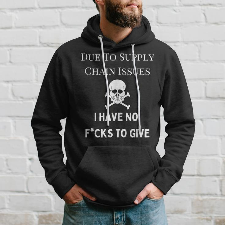 No Fucks To Give Due To Supply Chain Issues Zero Fucks Hoodie Gifts for Him